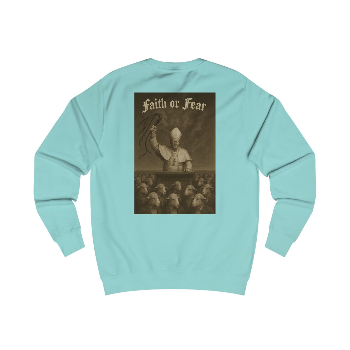 A. Faith or Fear Sweatshirt