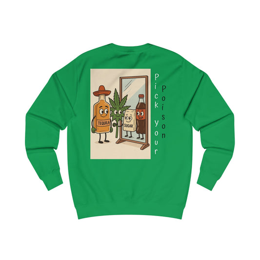 C. Pick Your Poison Sweatshirt