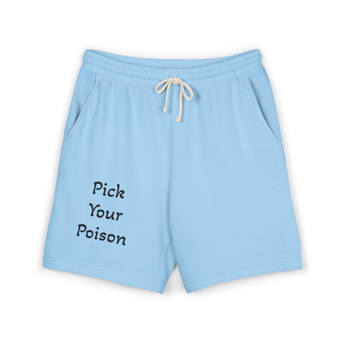 I. Pick Your Poison Lightweight Fleece Sweat Shorts