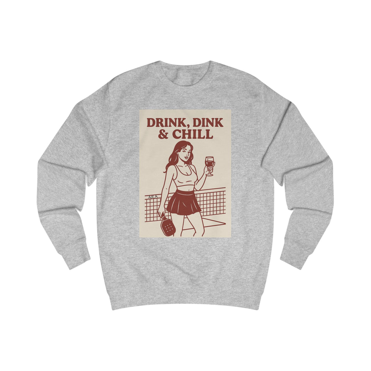 Drink, Dink, and Chill Sweatshirt