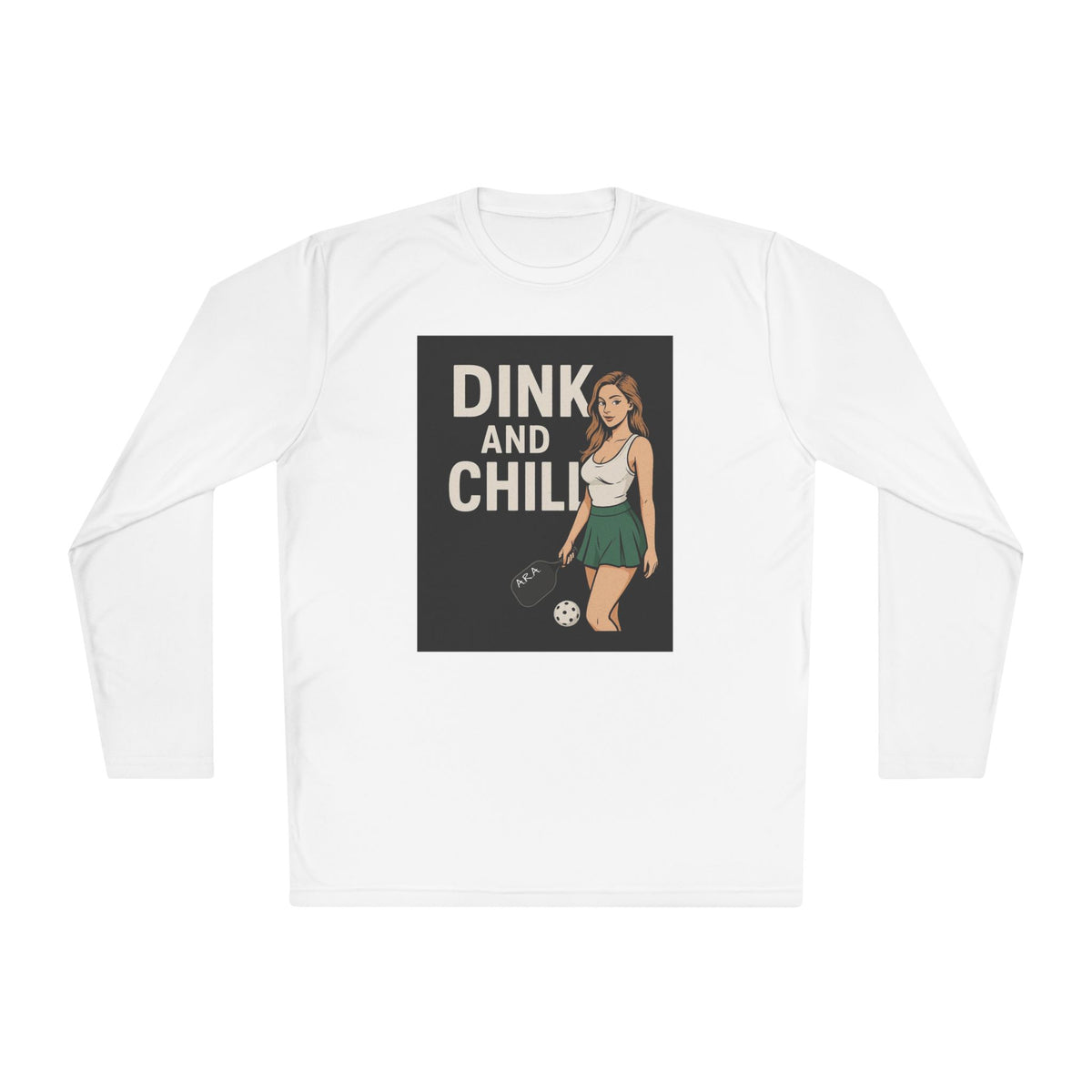 Dink and Chill Two Long Sleeve Tee