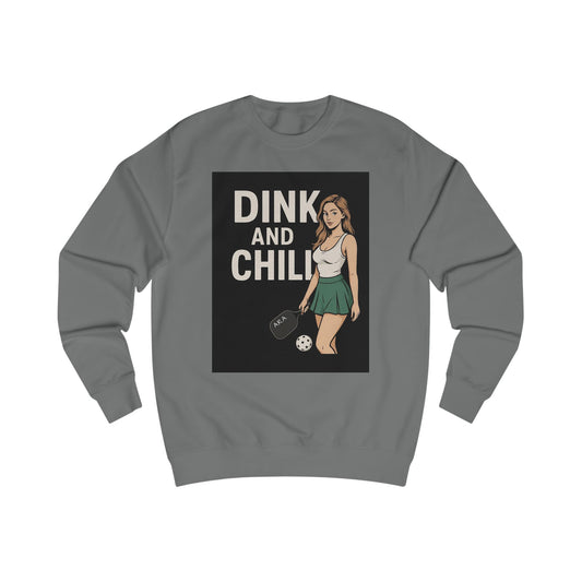 Dink and Chill Two Sweatshirt